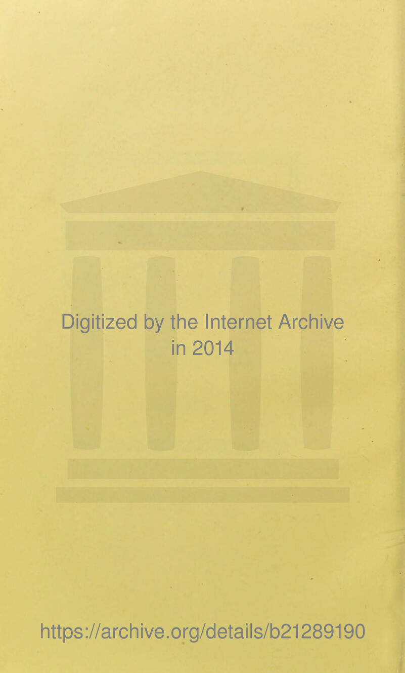 Digitized by the Internet Archive in 2014 https://archive.org/details/b21289190