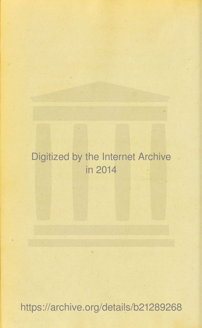 Digitized by the Internet Archive in 2014 https://archive.org/details/b21289268