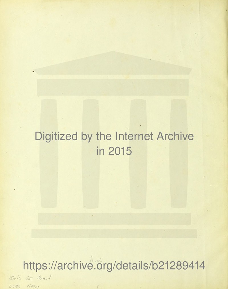 Digitized by the Internet Archive in 2015 https://archive.org/details/b21289414