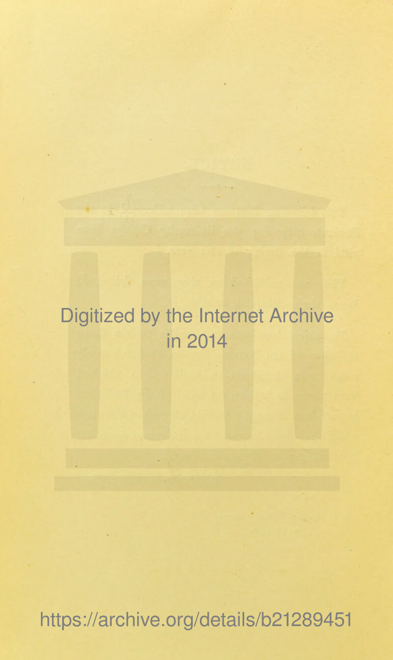 Digitized by the Internet Archive i n 2014 https://archive.org/details/b21289451