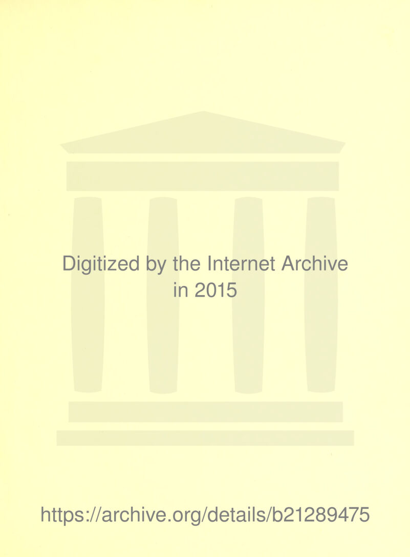 Digitized by the Internet Archive in 2015 https://archive.org/details/b21289475