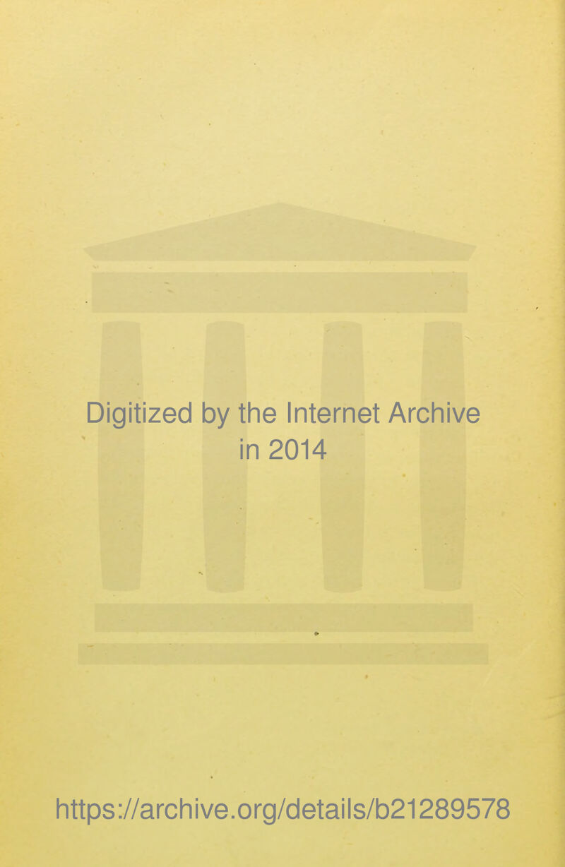 Digitized by the Internet Archive in 2014 https://archive.org/details/b21289578