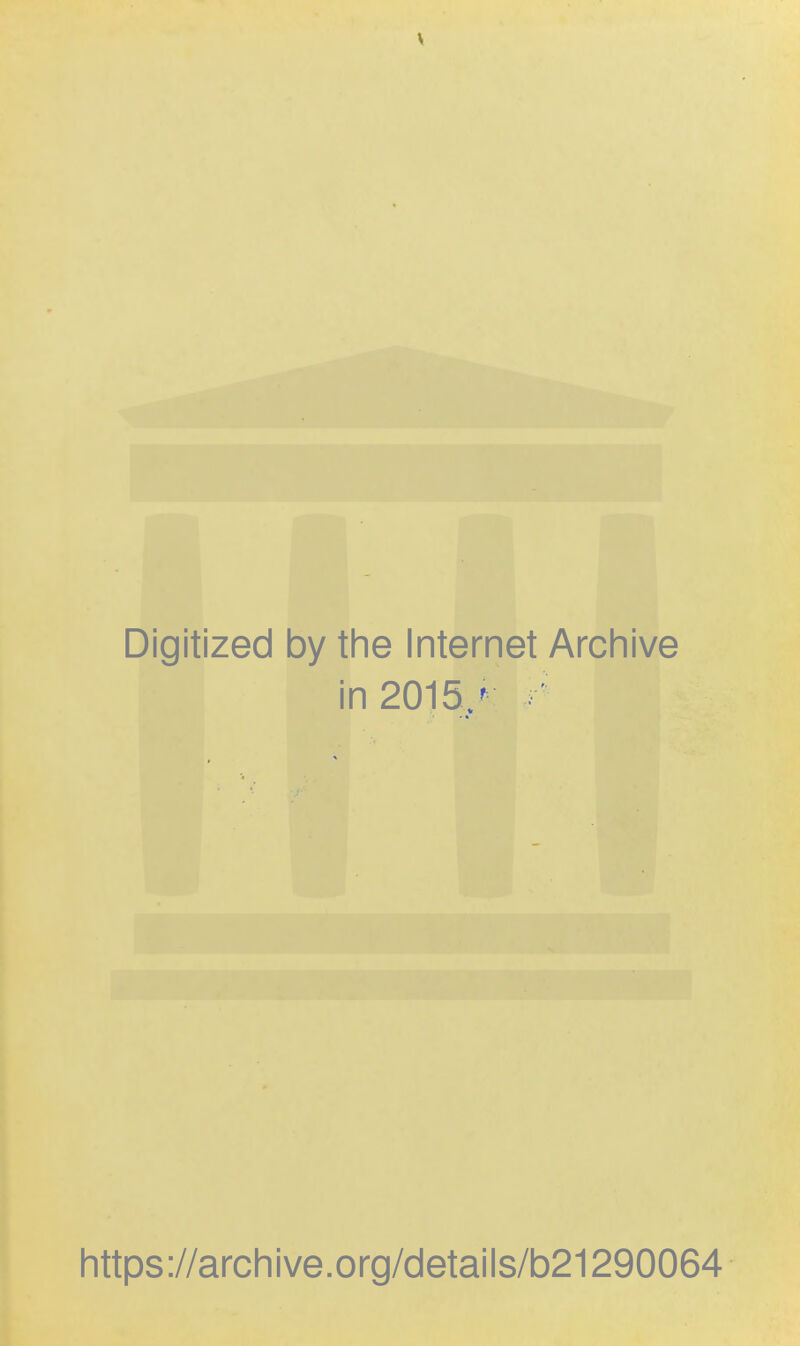 Digitized by the Internet Archive in 2015,' https://archive.org/details/b21290064