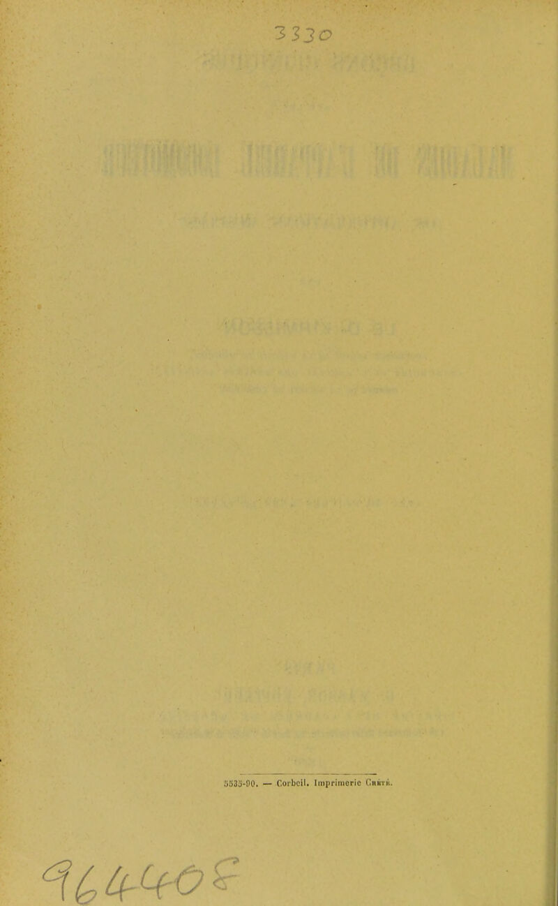 oS33-00. — Corbcil. Imprimerie Ciikt