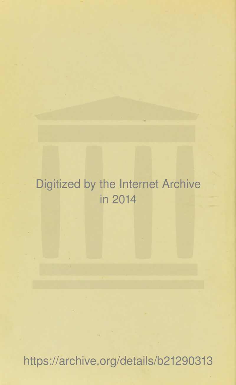 Digitized 1 by the Internet Archive i n 2014 https://archive.org/details/b21290313