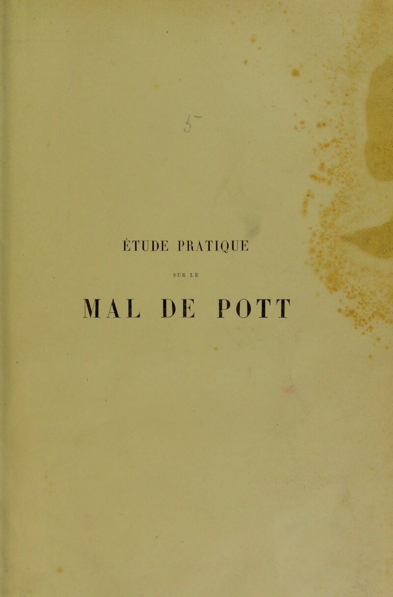 ÉTUDE PRATIQUE SUR LE MAL DE POTT