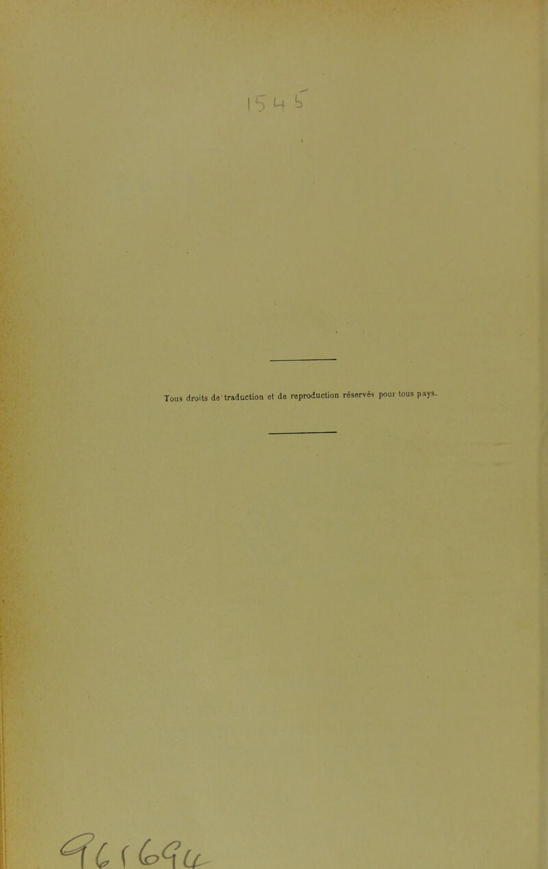 15 H t I Tous droits de traduction et de reproduction réservés pour tous pays.