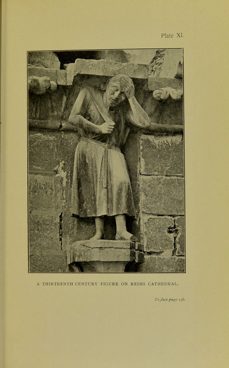 A THIRTEENTH CENTURY FIGURE ON REIMS CATHEDRAL. To face page T56.