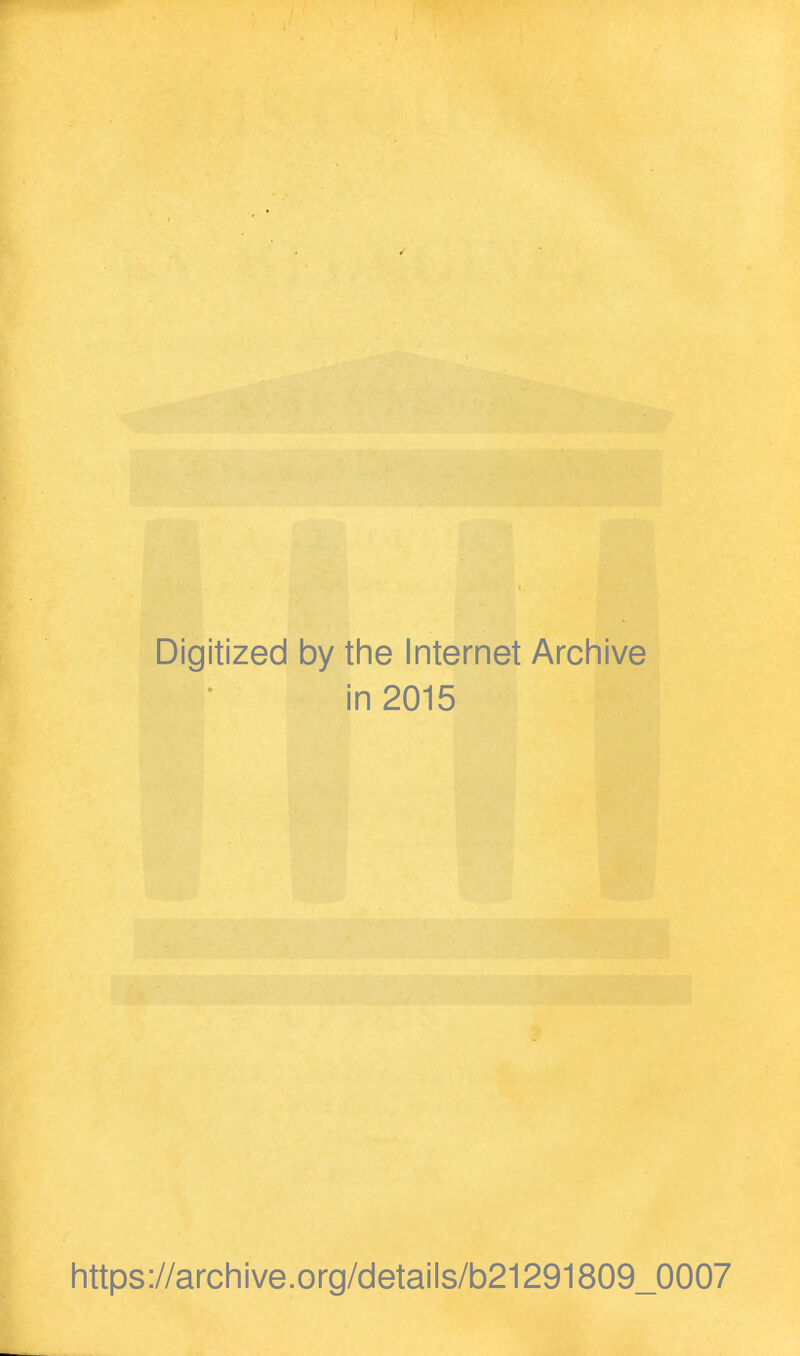 Digitized by the Internet Archive in 2015 https://archive.org/details/b21291809_0007