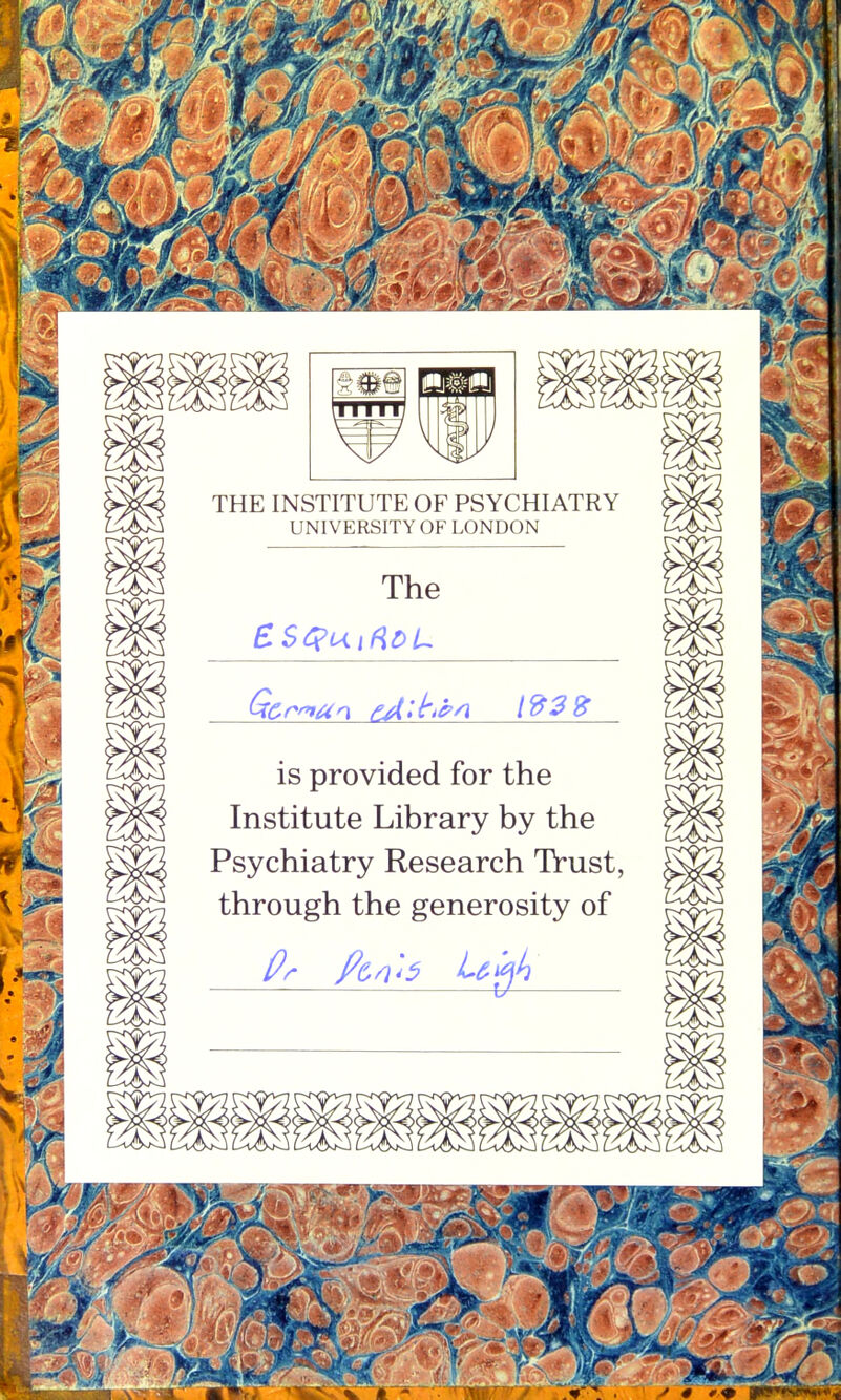 THE INSTITUTE OF PSYCHIATRY UNIVERSITY OF LONDON The is provided for the Institute Library by the Psychiatry Research Trust, through the generosity of