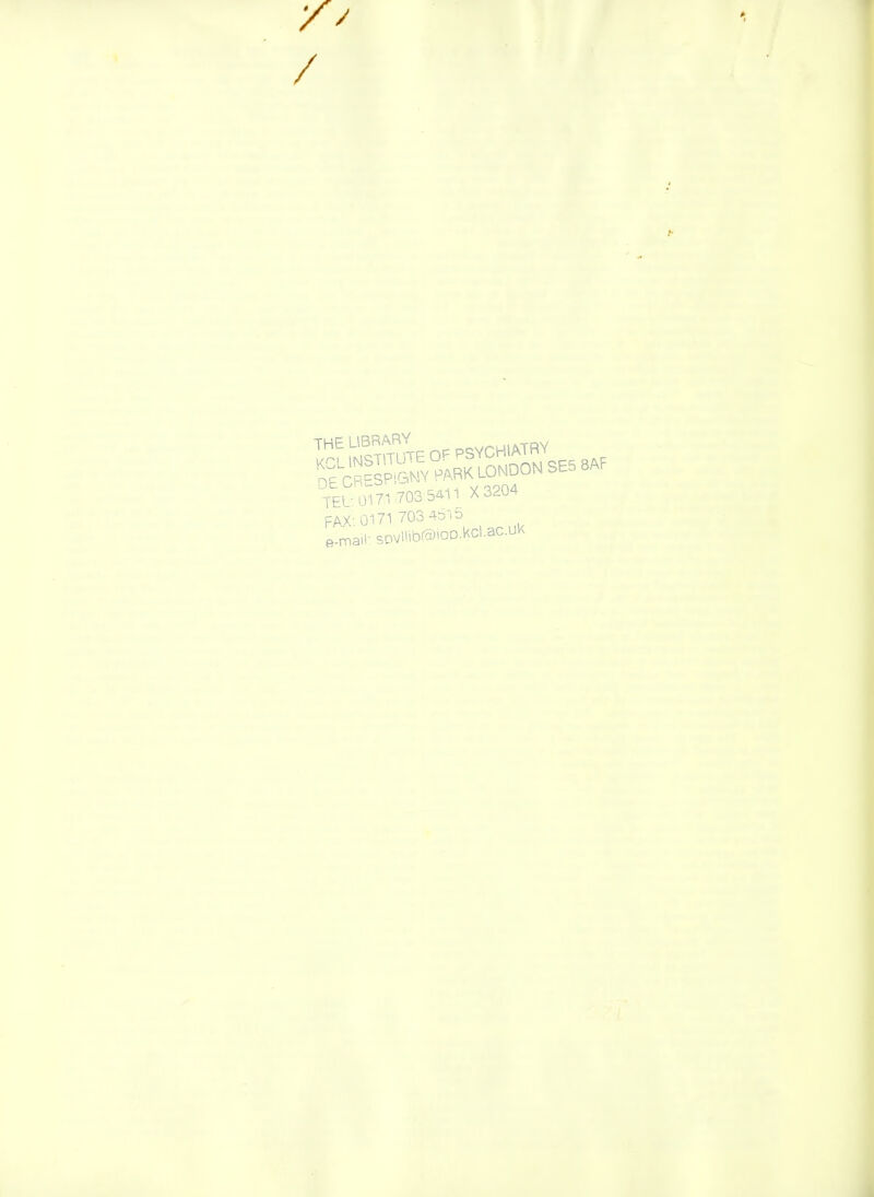 / lfS™Te Of PSYCHIATRY yEL.()l7V703 5411 X 3204 FAX: 0171 703 46; 5 e-ma.l:sDvl'ibfa)ioD.kcl.ac.uk