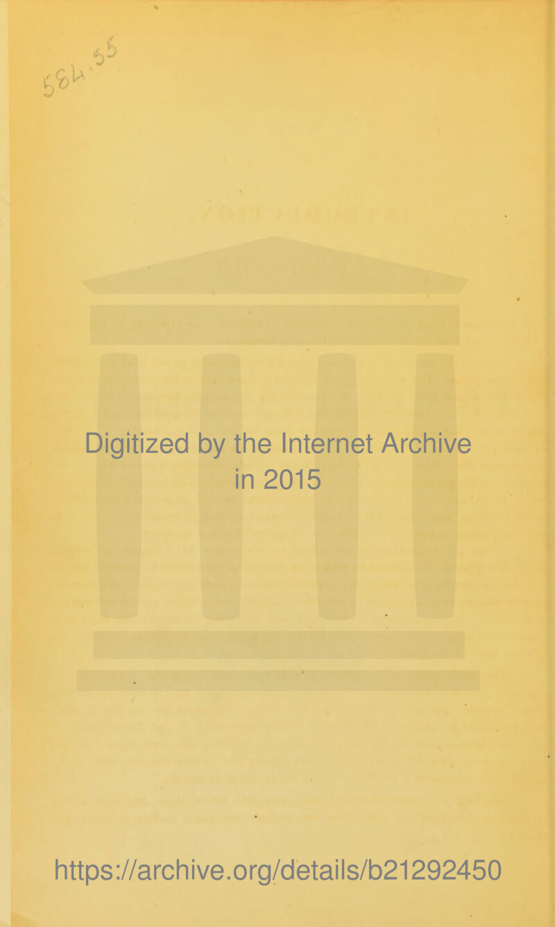 V Digitized by the Internet Archive in 2015 https://archive.org/details/b21292450