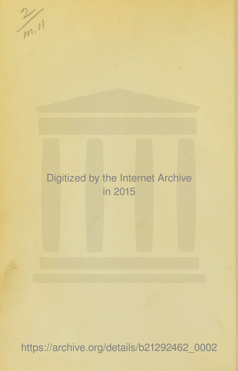 Digitized by the Internet Archive in 2015 https://archive.org/details/b21292462_0002