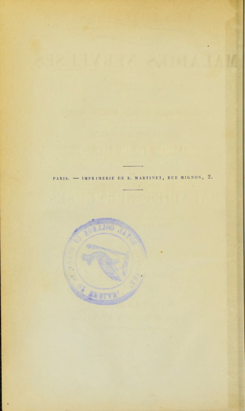 PARIS. IMPRIMERIE rsE E. 51 A U T I > E T , RIE MIGNON, 2.