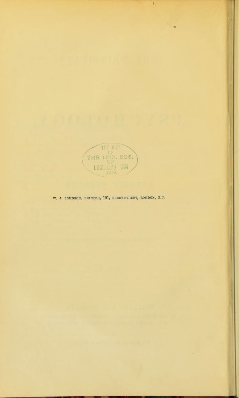 I i yf. J. JOHNSOK. PRINTER, 121, FLEET-STREET, I.0ND01*, E.C. I I