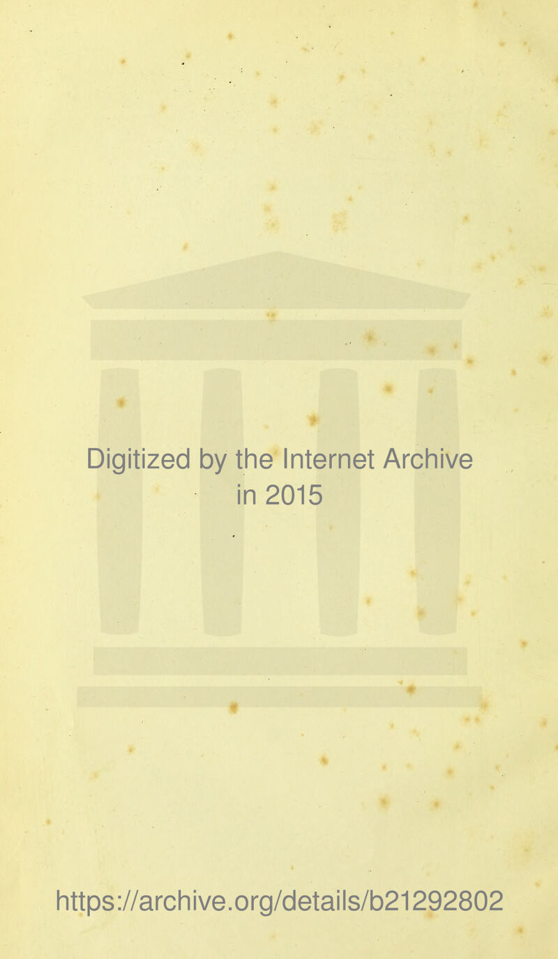 Digitized by the Internet Archive in 2015 https://archive.org/details/b21292802