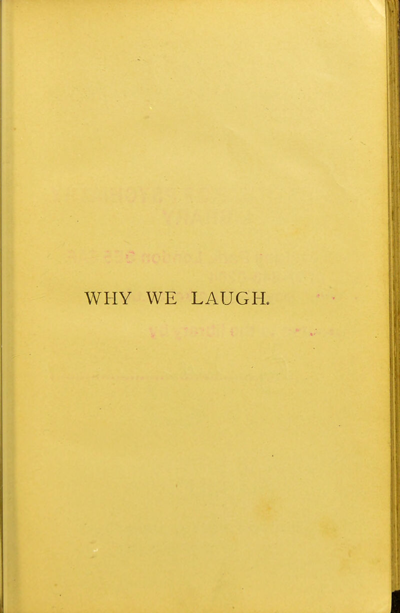 WHY WE LAUGH.