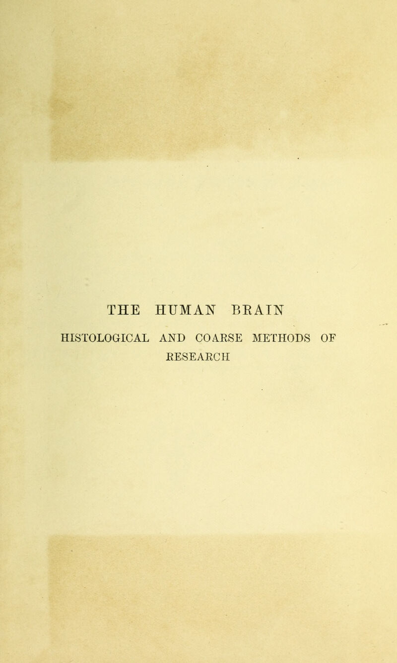 THE HUMAN BEATN HISTOLOGICAL AND COARSE METHODS RESEARCH