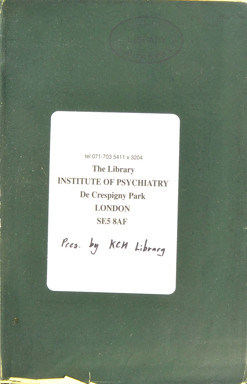 tel 071-703 5411 x 3204 The Library INSTITUTE OF PSYCHIATRY De Crespigny Park LONDON SE5 8AF Pre, HCH L;Lr