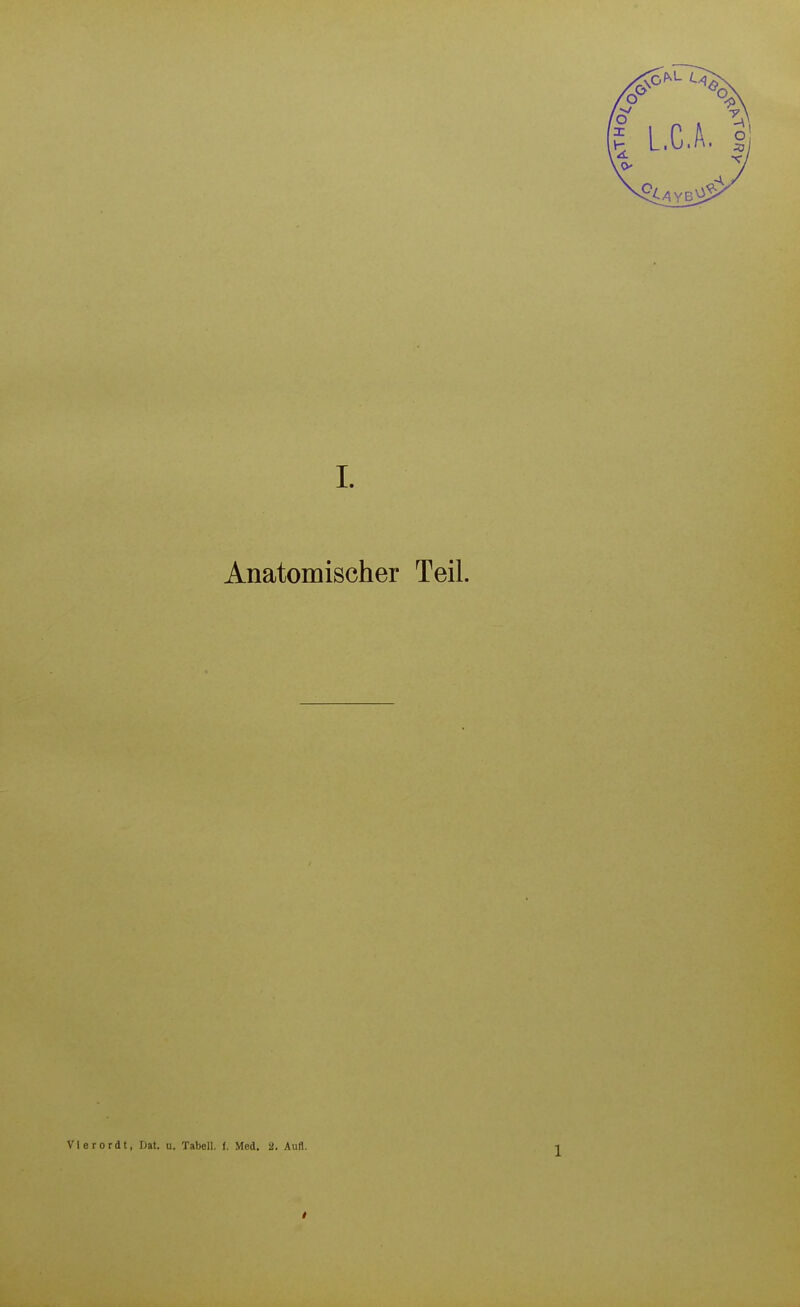 Anatomischer Teil. Vlerordt, Dat. u. Tabell. f. Med. 2. Aufl.