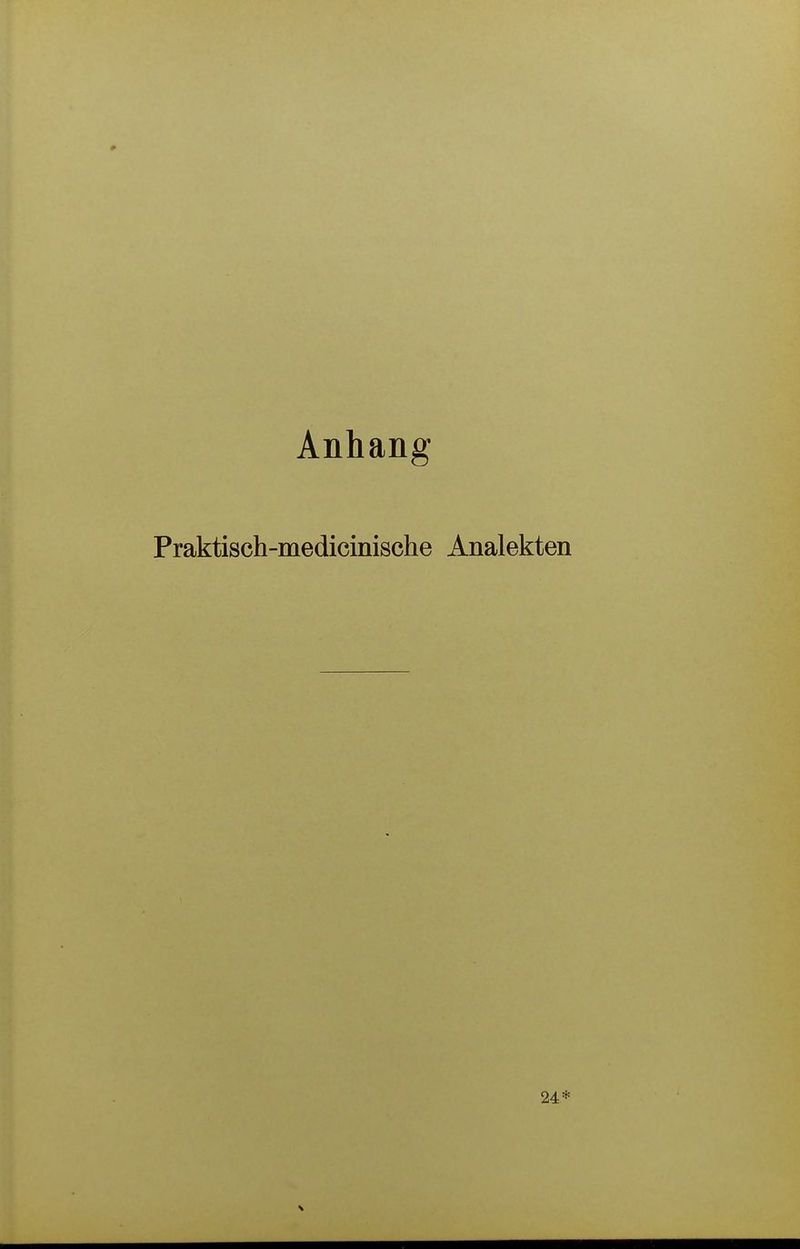 Anhang Praktisch-medicinische Analekten 24*