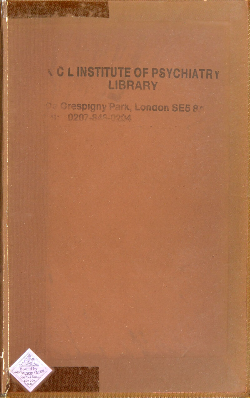 L iNSTmJTE OF PSYCHIATRY LIBRARY