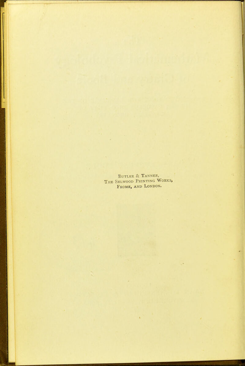 Butler & Tanner, The Selwood Printing Works, Fromb, and London.