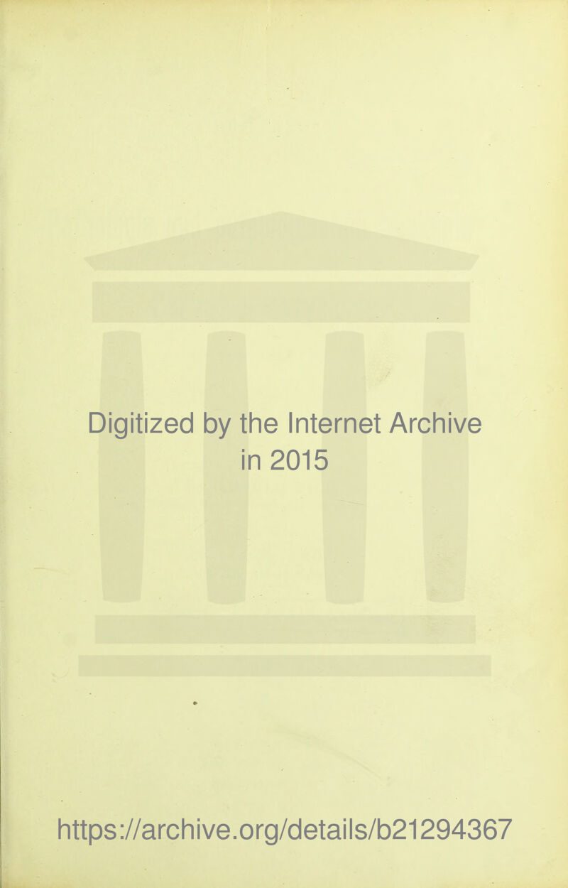 Digitized by the Internet Archive in 2015 https://archive.org/details/b21294367