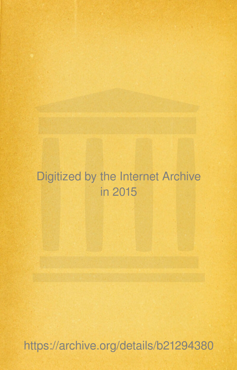 Digitized by the Internet Archive in 2015 https://archive.org/details/b21294380