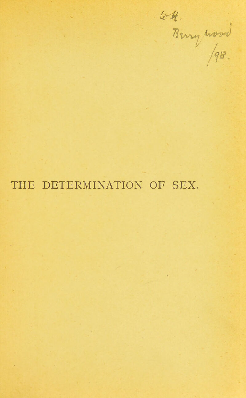 7' / THE DETERMINATION OF SEX.