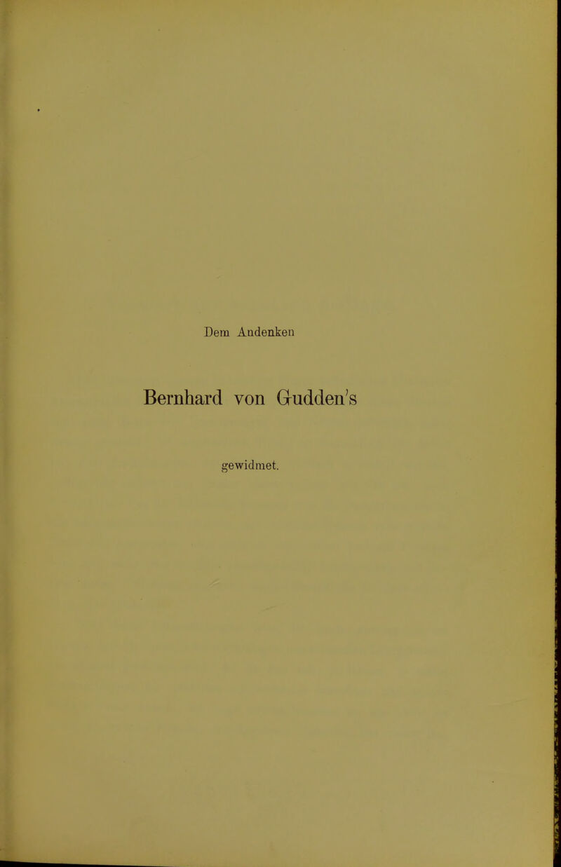 Dem Andenken Bernhard von Gudclen^s gewidmet.