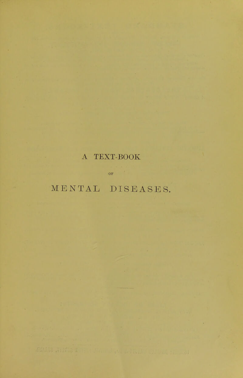 OF MENTAL DISEASES.