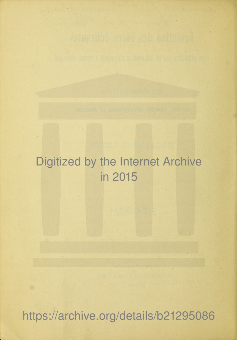 ! Digitized by the Internet Archive in 2015 https://archive.org/details/b21295086