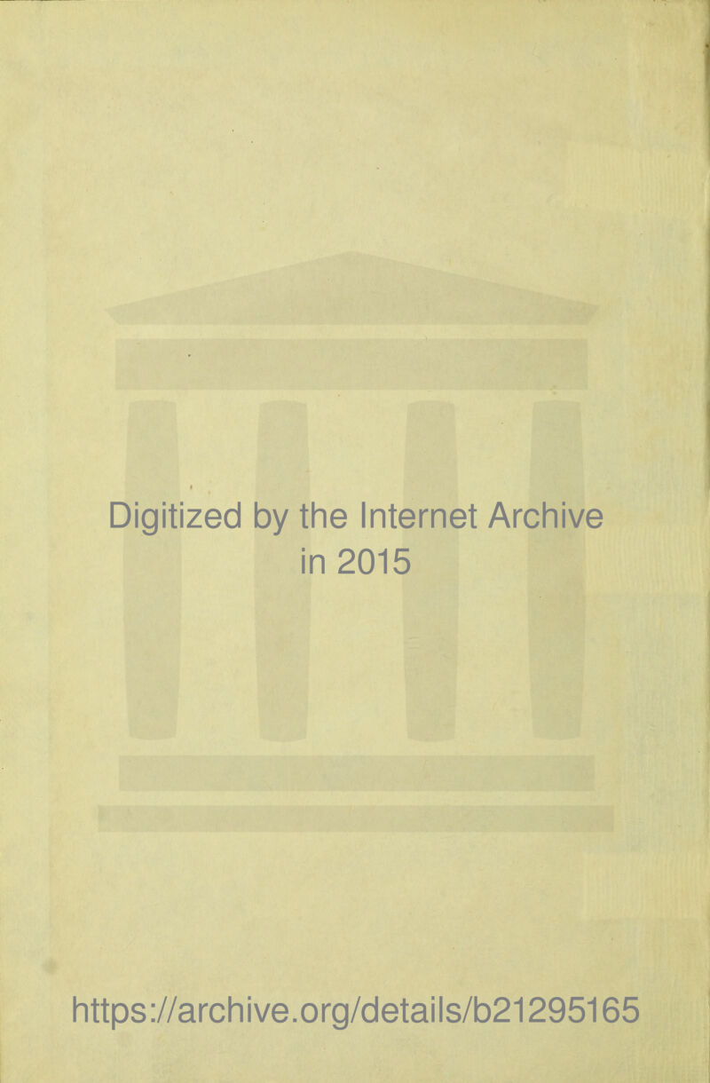 Digitized by the Internet Archive in 2015 https://archive.org/details/b21295165