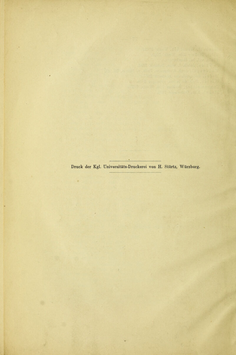 Druck der Kgl. Universitäts-Druckerei von H. Stürtz, Würzburg.