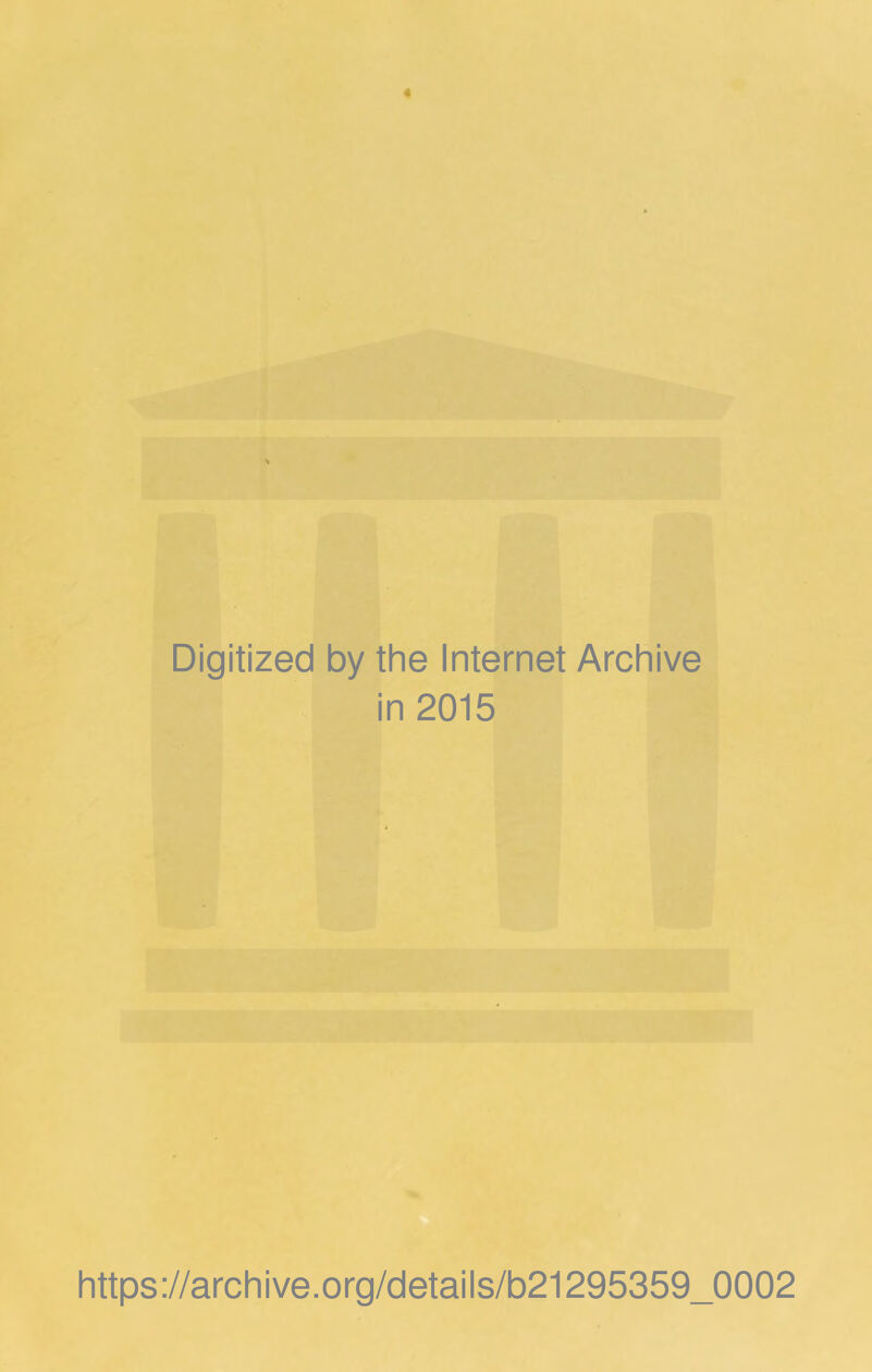 Digitized by the Internet Archive in 2015 https://archive.org/details/b21295359_0002