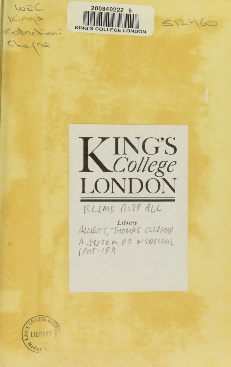 V 200840222 5 king s college LONDON \ I KING’S College LONDON nc9 4L-L Library IkuiJn, 'Tnffiyfii cufmp ft jYj'TEfn 60- le'it^rCCAil I/of■Cft