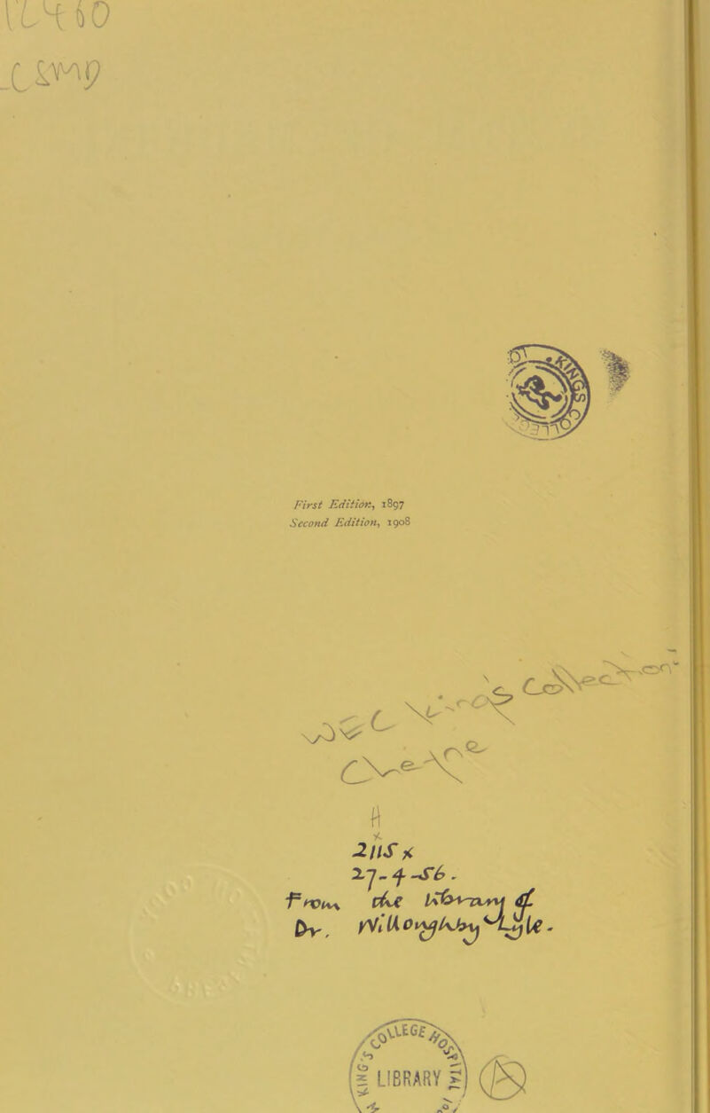 two First Edition, 1857 Second Edition, 1908 X Ars<2' ft -2 nS* 2.-J. f S6>, lrfy*nx+u d. by. yViUottfkJy'JLyle- I v LIBRARY o