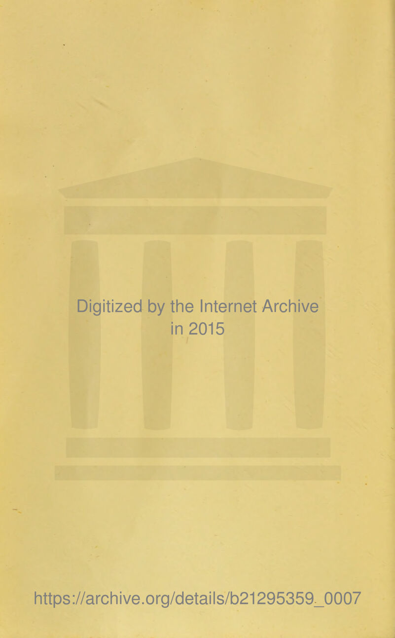 Digitized by the Internet Archive in 2015 https://archive.org/details/b21295359_0007