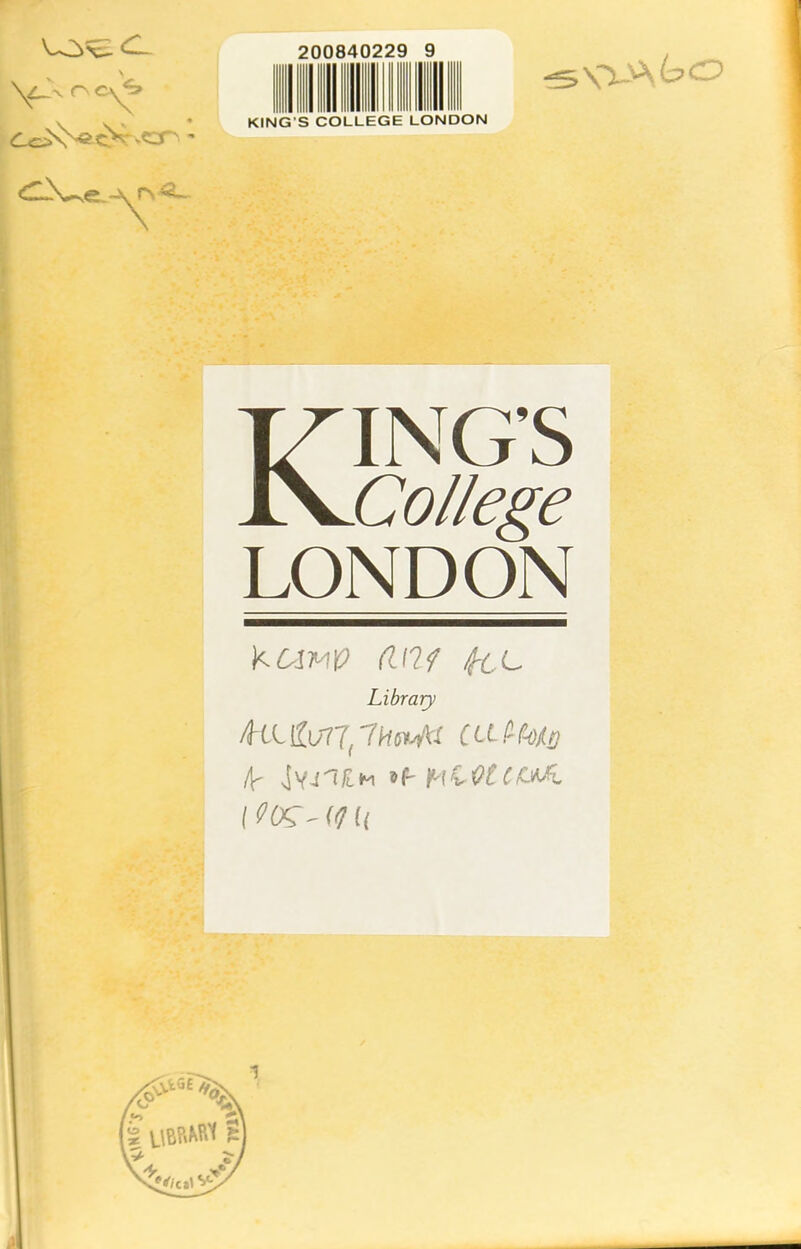 rt <C_ oc^ 200840229 KING’S COLLEGE LONDON KING’S College LONDON V^CAf^.V (V7f /fee Library ai^kus /V if'