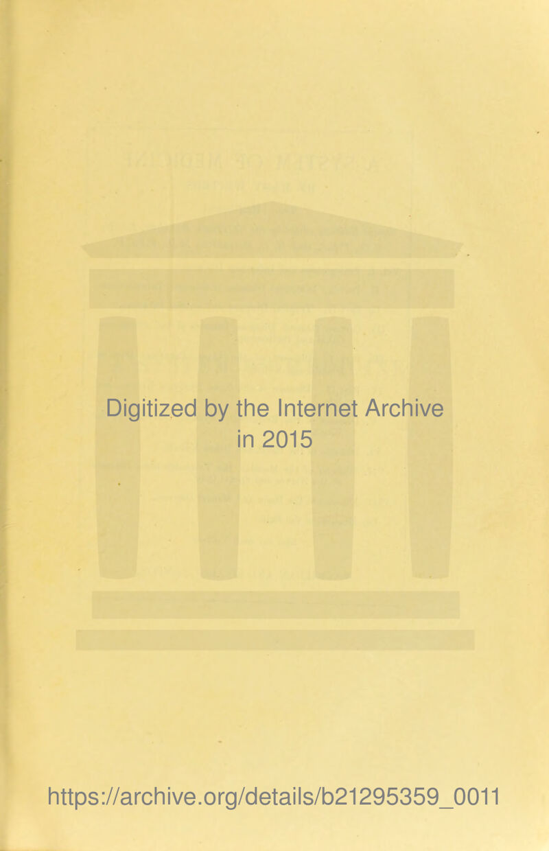 Digitized by the Internet Archive in 2015 https://archive.org/details/b21295359_0011