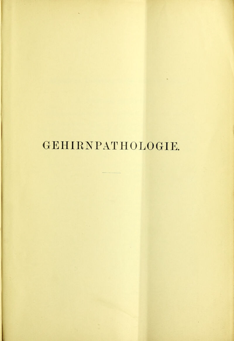GEHIENPATHOLOGIE.