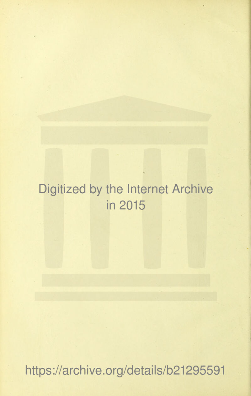 Digitized by the Internet Archive in 2015 https://archive.org/details/b21295591