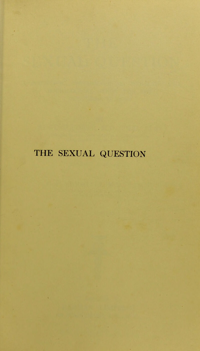 THE SEXUAL QUESTION