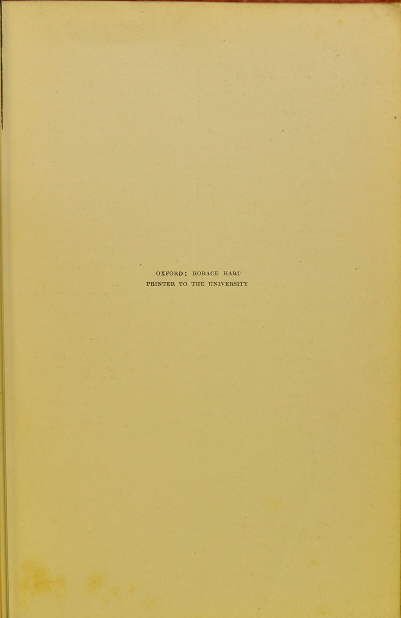 OXFORD : HORACE HART PRINTER TO THE TTNIVERSITY