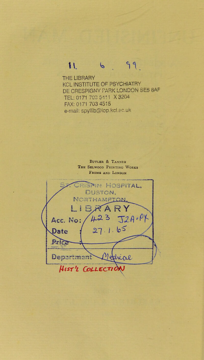 THE LIBRARY KCL INSTITUTE OF PSYCHIATRY DE CRESPIGNY PARK LONDON SE5 8AF TEL: 0171 703 5111 X3204 FAX 0171 703 4515 e-mail: spyilib©iop.kcl.&c,uk