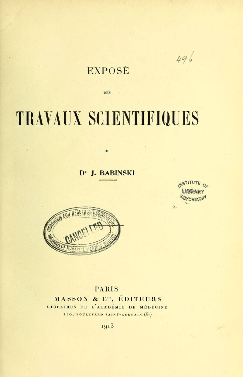 DES PARIS MASSON & ÉDITEURS LIBRAIRES DE LACADEMIE DE MEDECINE 120, BOULEVARD SAINT-GERMAIN (6^) igiS