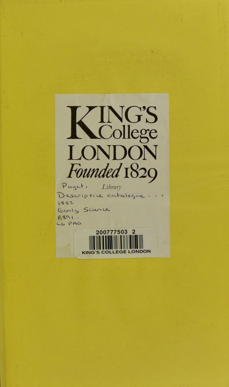 KING'S College LONDON Founded 1829 Pe^-^c-V) Library 200777503 2