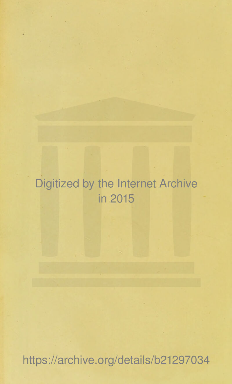 Digitized by the Internet Archive in 2015 https ://arch i ve .org/detai Is/b21297034
