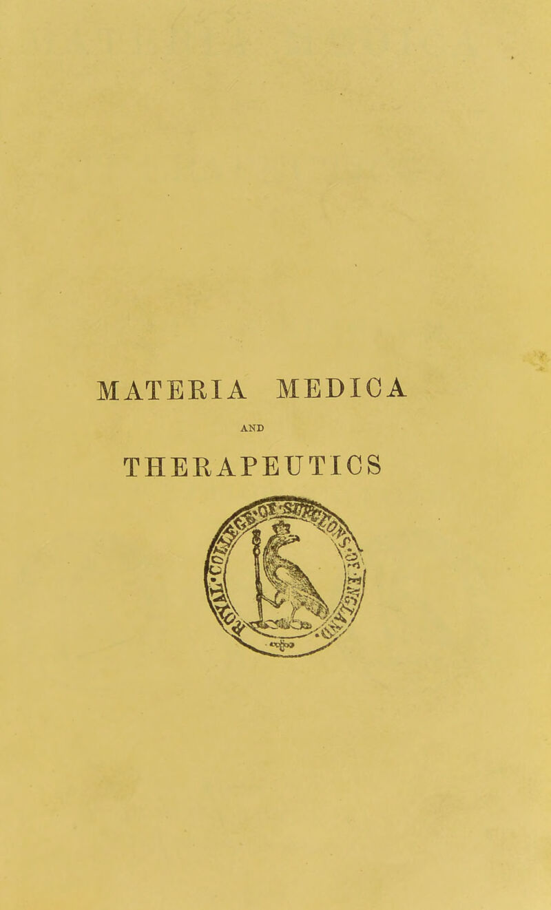 MATERIA MEDICA AND THERAPEUTICS